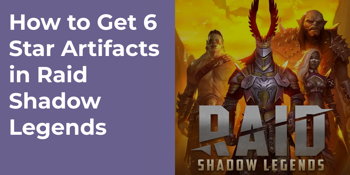 How to Get 6 Star Artifacts in Raid Shadow Legends