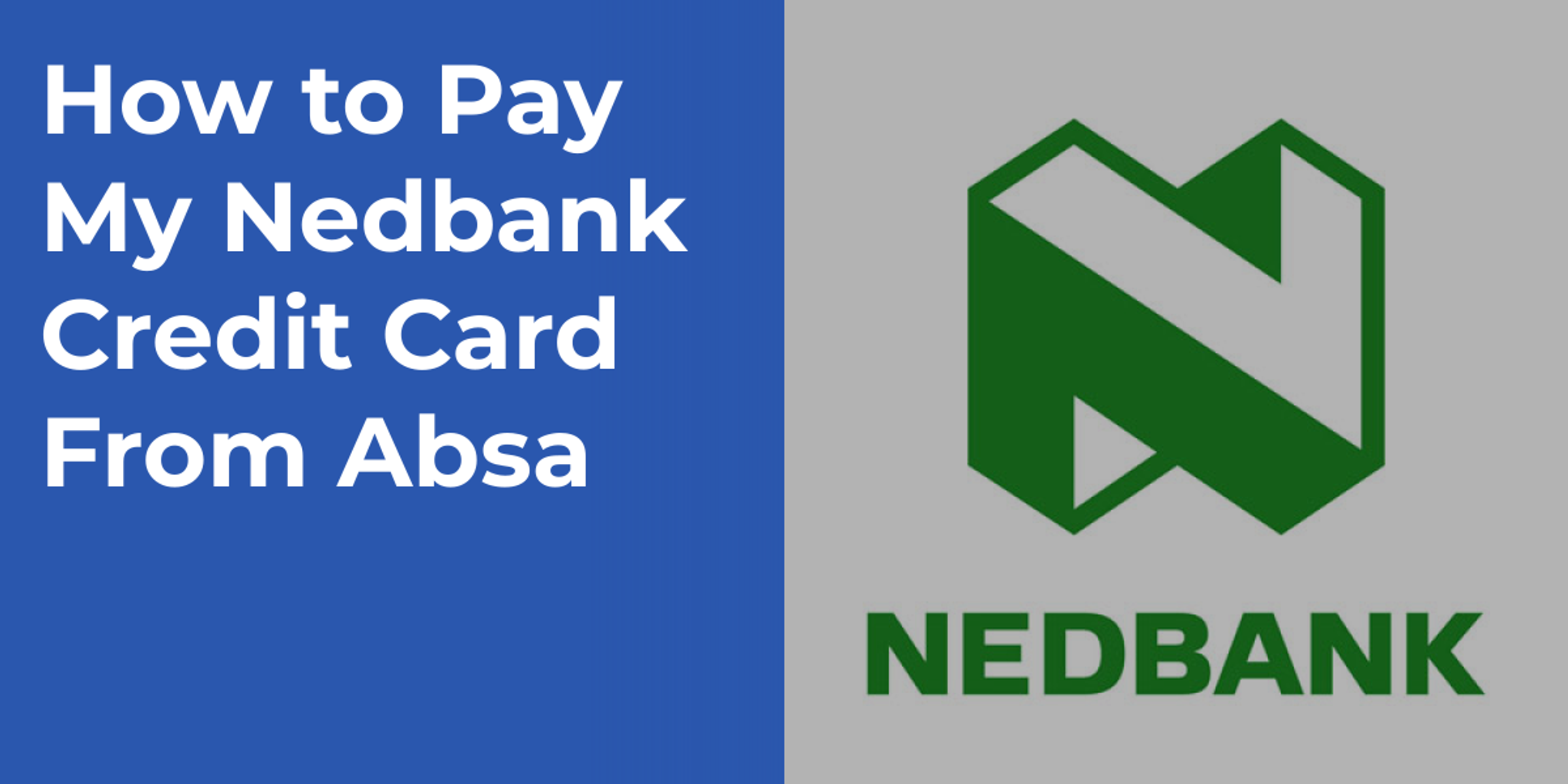 How to Pay My Nedbank Credit Card From Absa