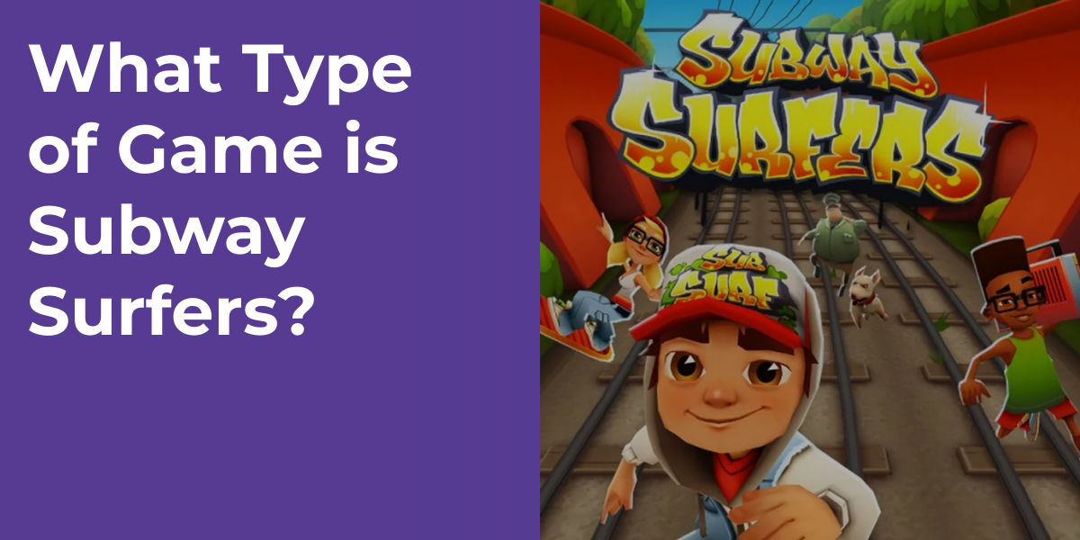 What Type of Game is Subway Surfers?