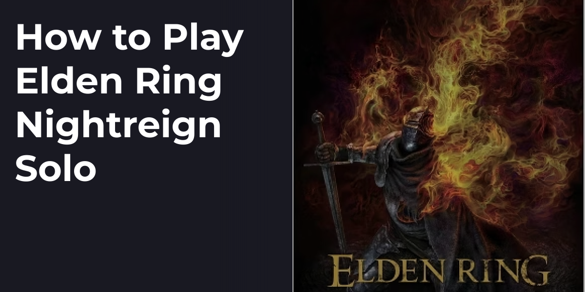 How to Play Elden Ring Nightreign Solo