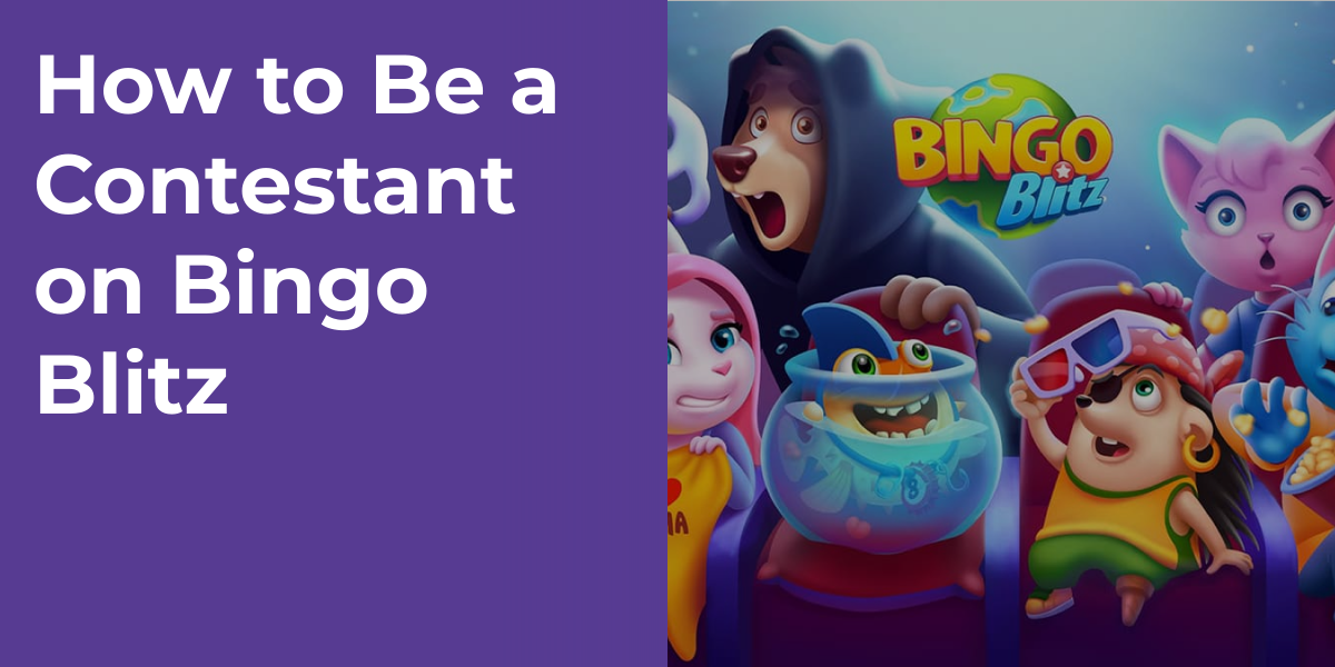 How to Be a Contestant on Bingo Blitz
