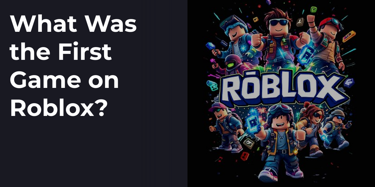What Was the First Game on Roblox?