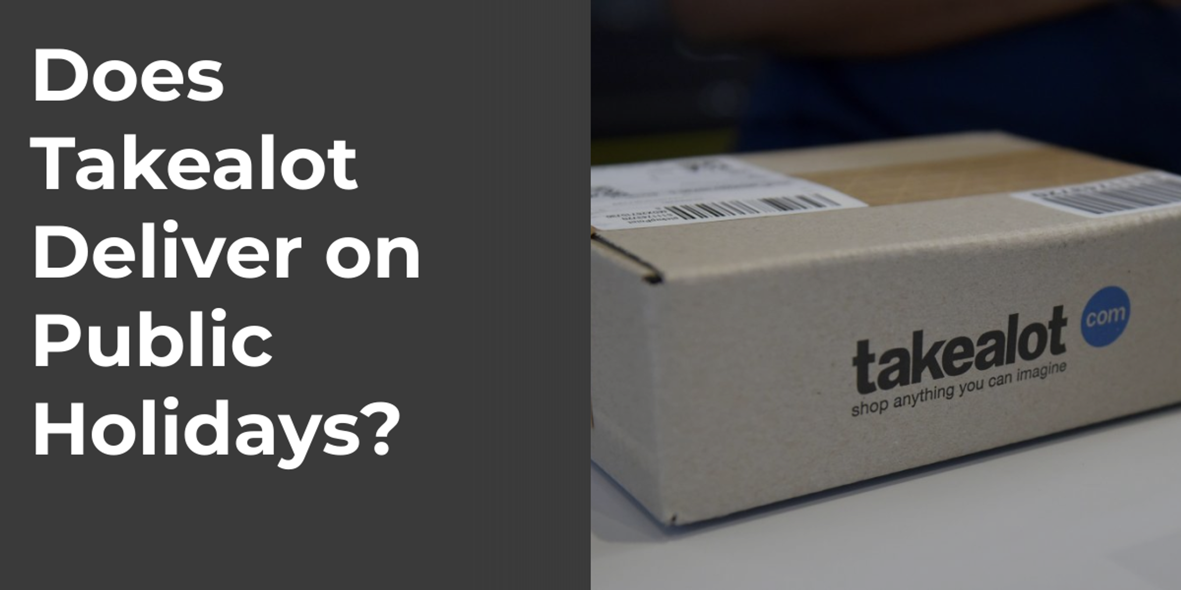 Does Takealot Deliver on Public Holidays?