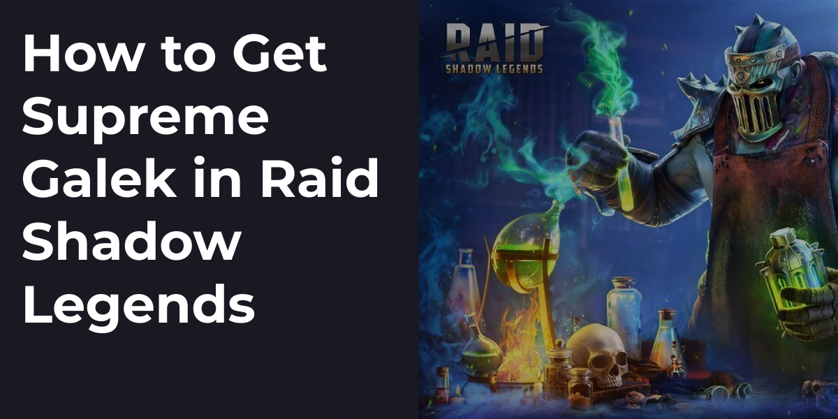 How to Get Supreme Galek in Raid Shadow Legends