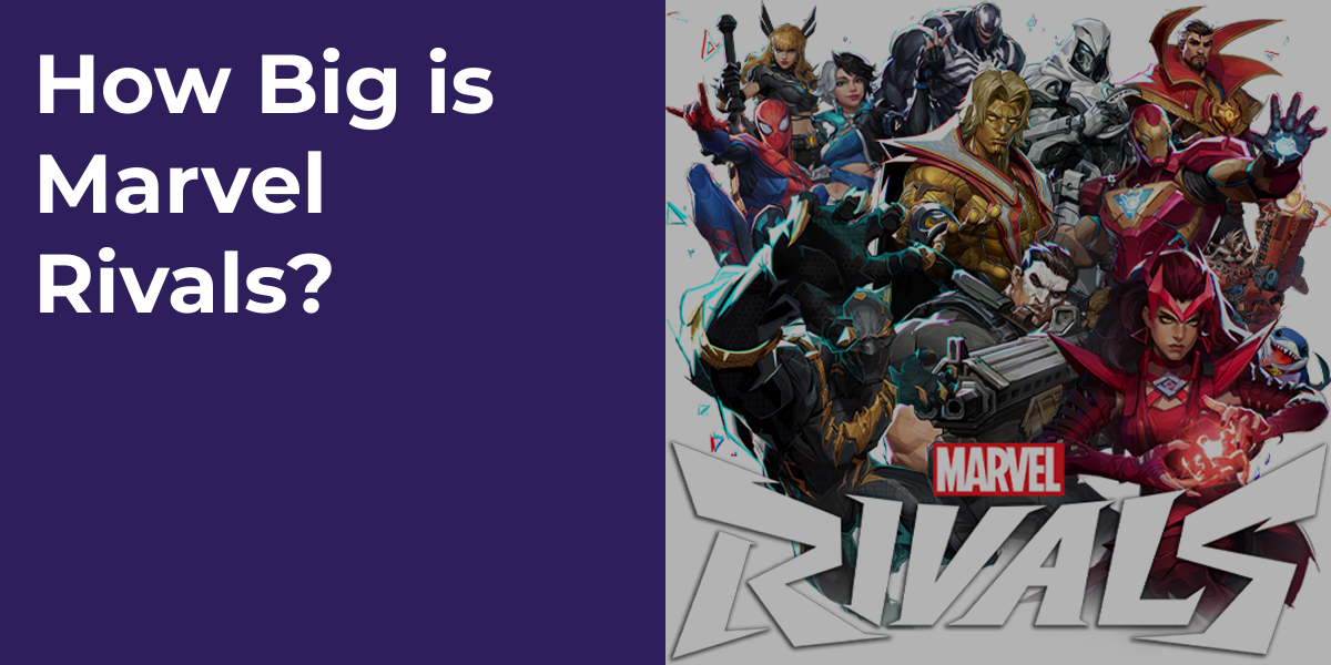 How Big is Marvel Rivals?