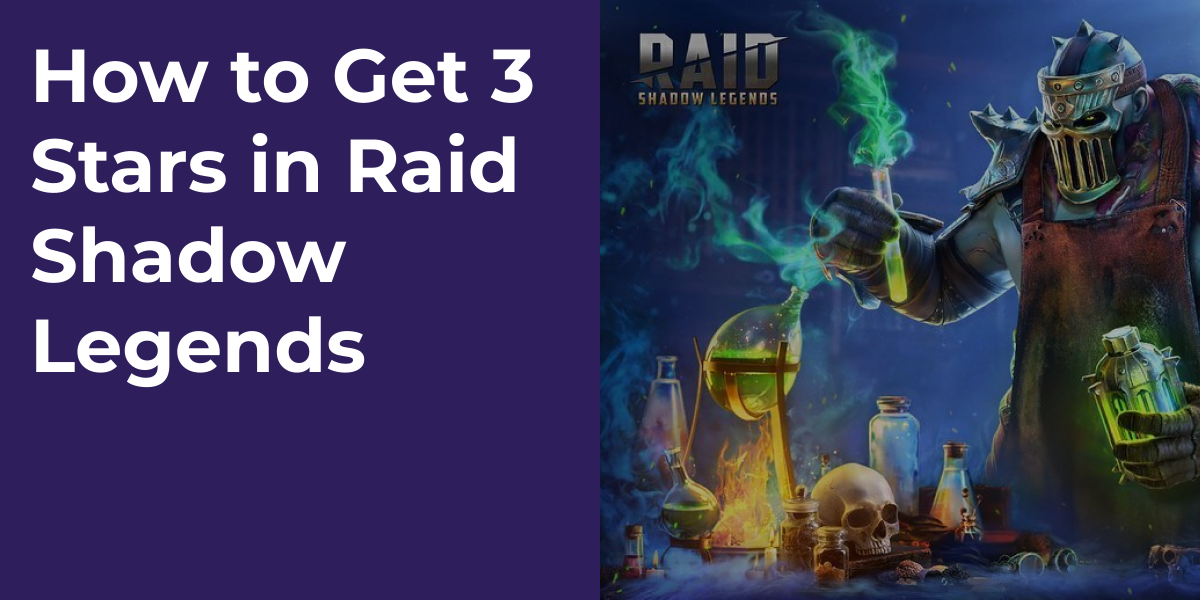How to Get 3 Stars in Raid Shadow Legends