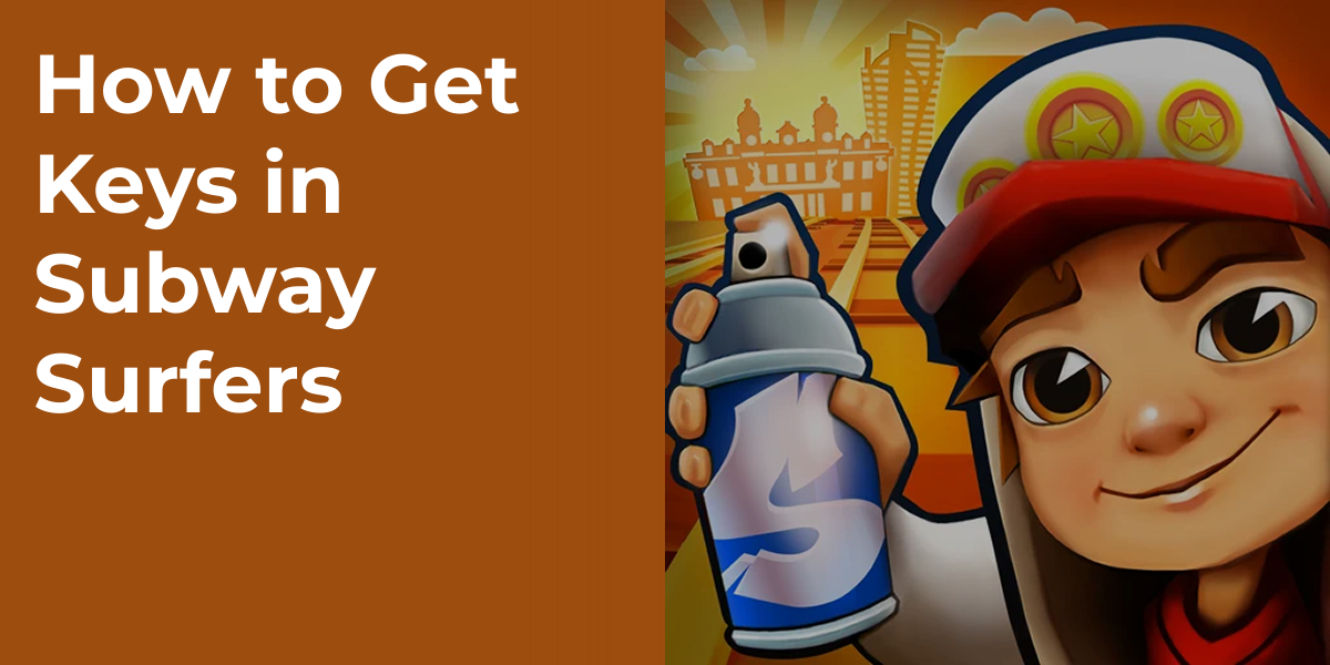 How to Get Keys in Subway Surfers