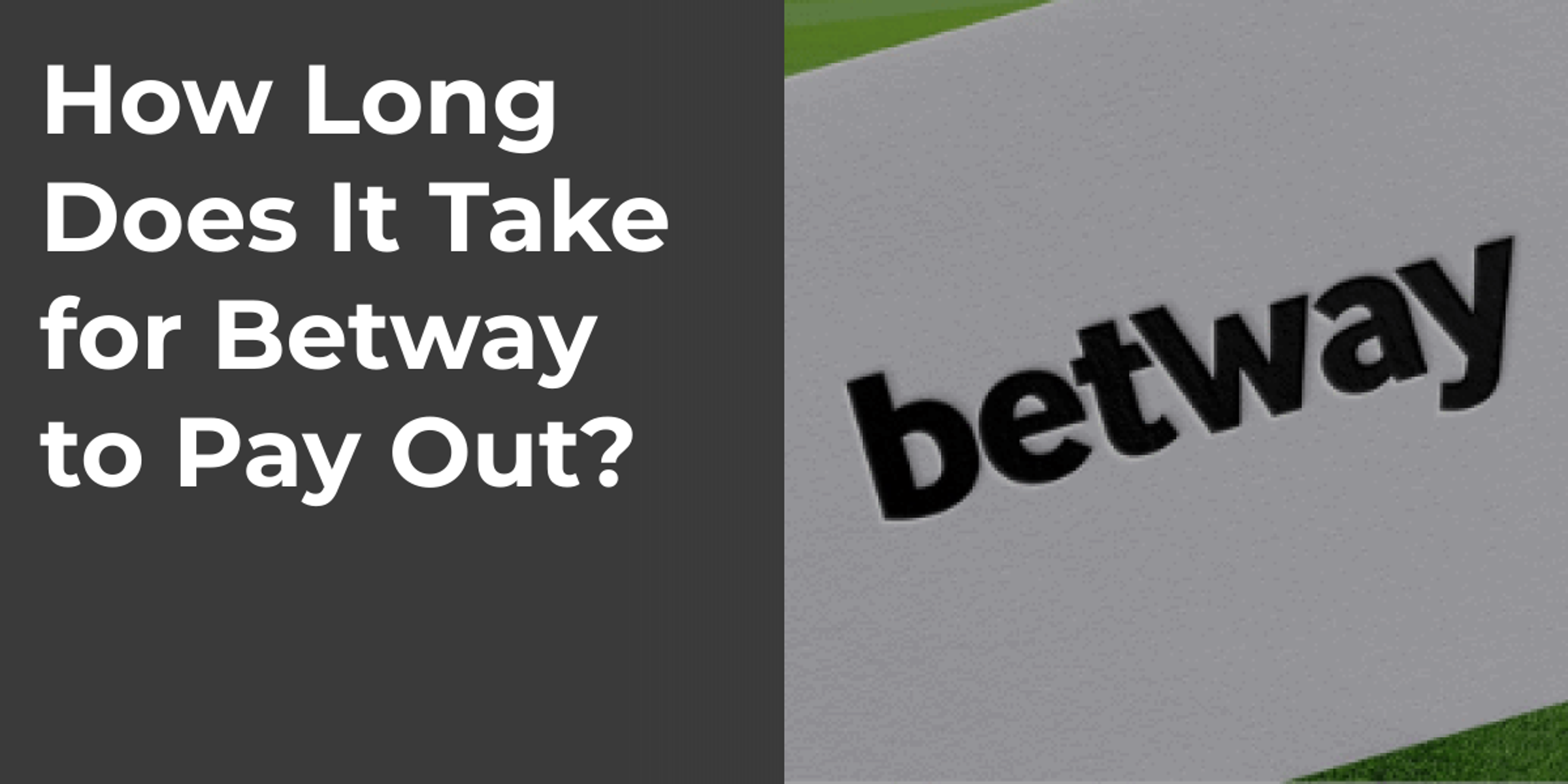 How Long Does It Take for Betway to Pay Out?