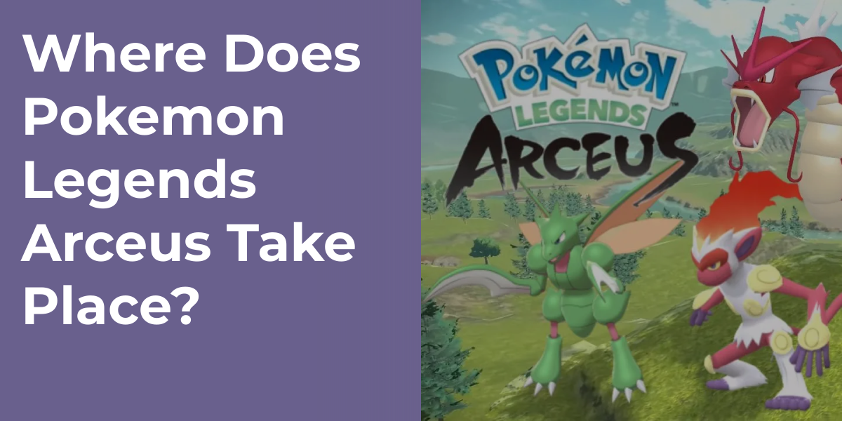 Where Does Pokemon Legends Arceus Take Place?