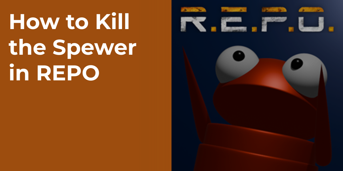 How to Kill the Spewer in REPO