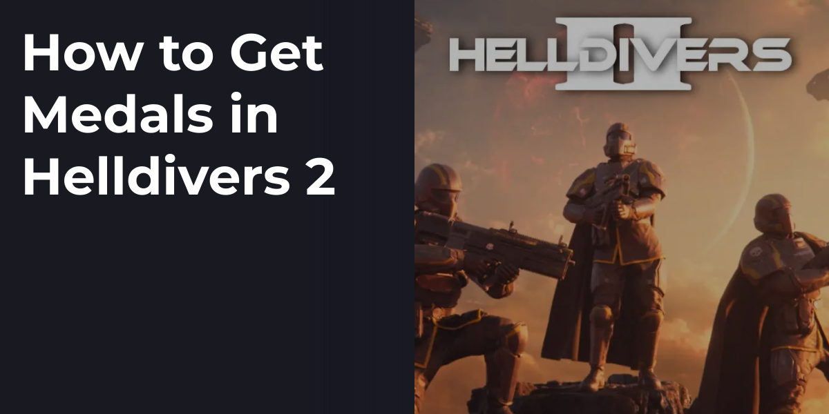 How to Get Medals in Helldivers 2