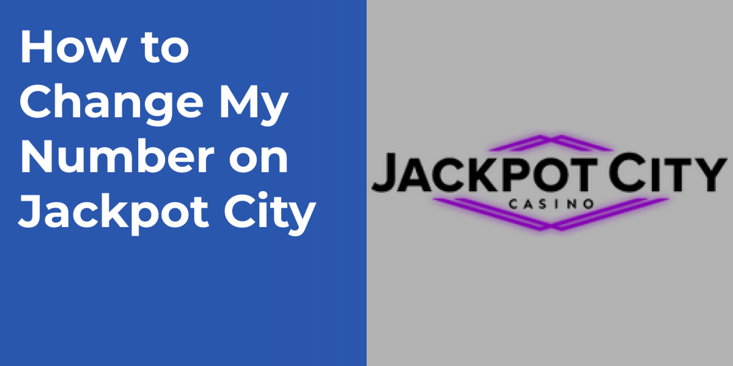 How to Change My Number on Jackpot City