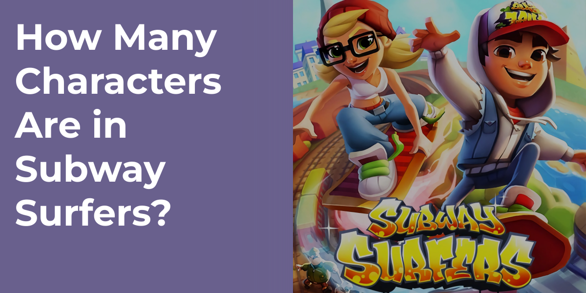 How Many Characters Are in Subway Surfers?