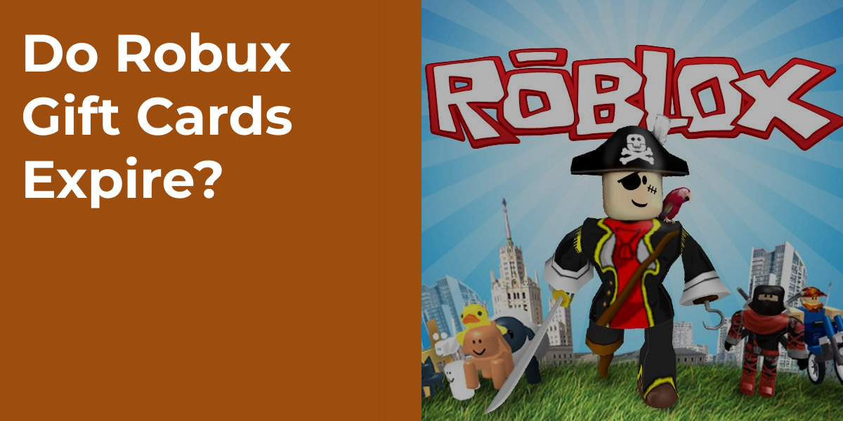 Do Robux Gift Cards Expire?