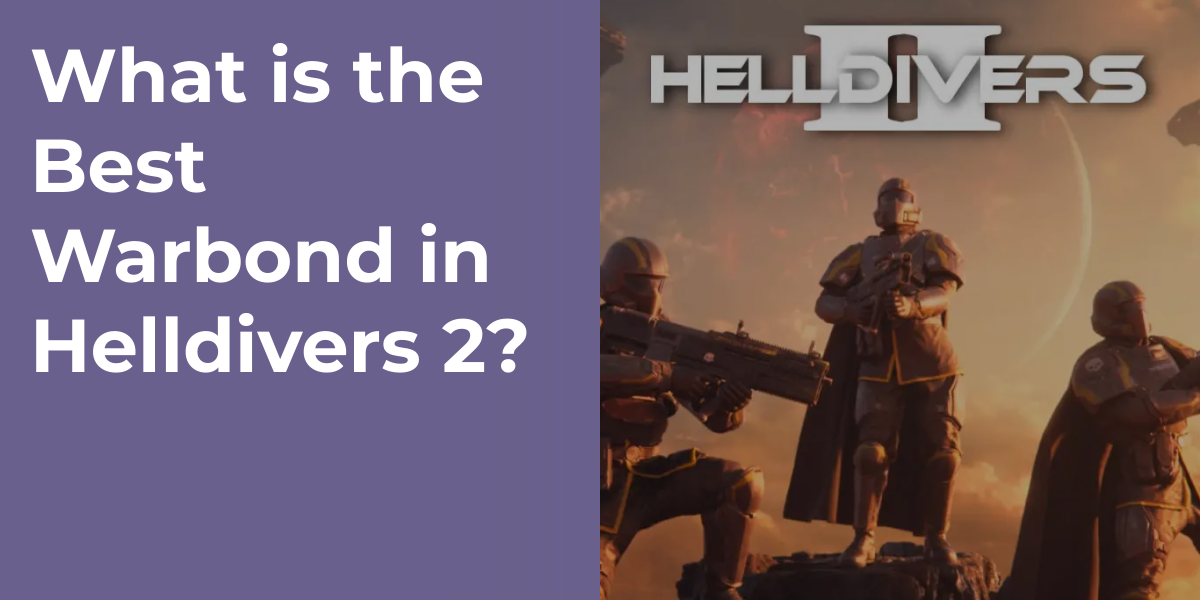 What is the Best Warbond in Helldivers 2?
