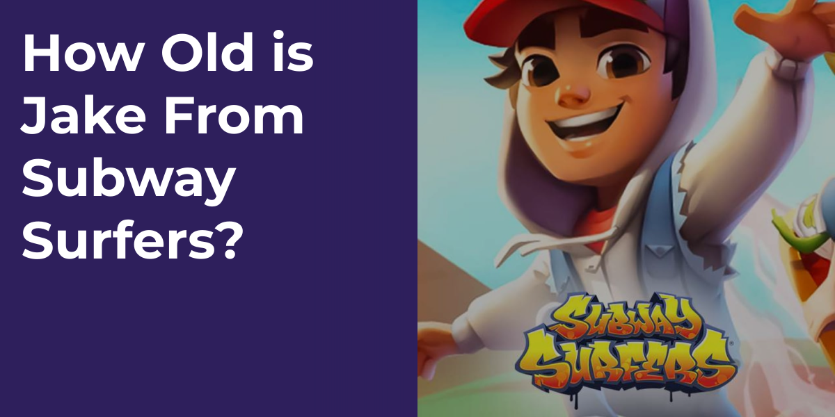 How Old is Jake From Subway Surfers?