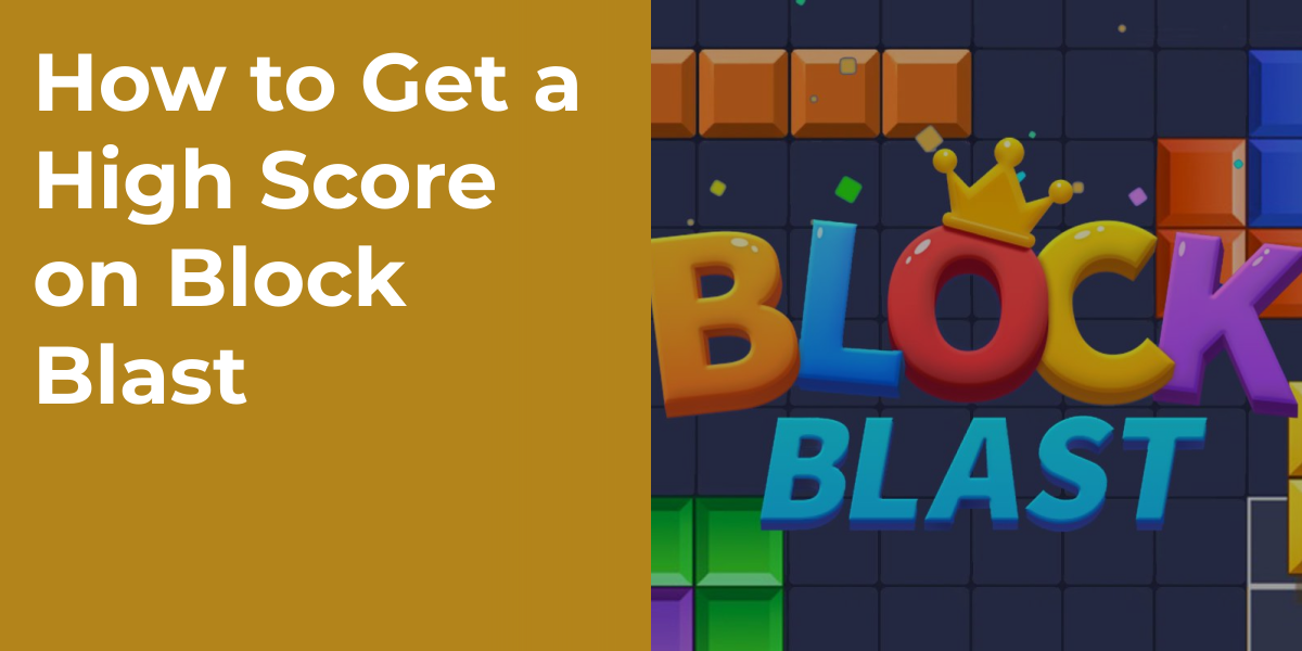 How to Get a High Score on Block Blast