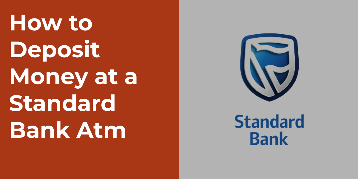 How to Deposit Money at a Standard Bank Atm