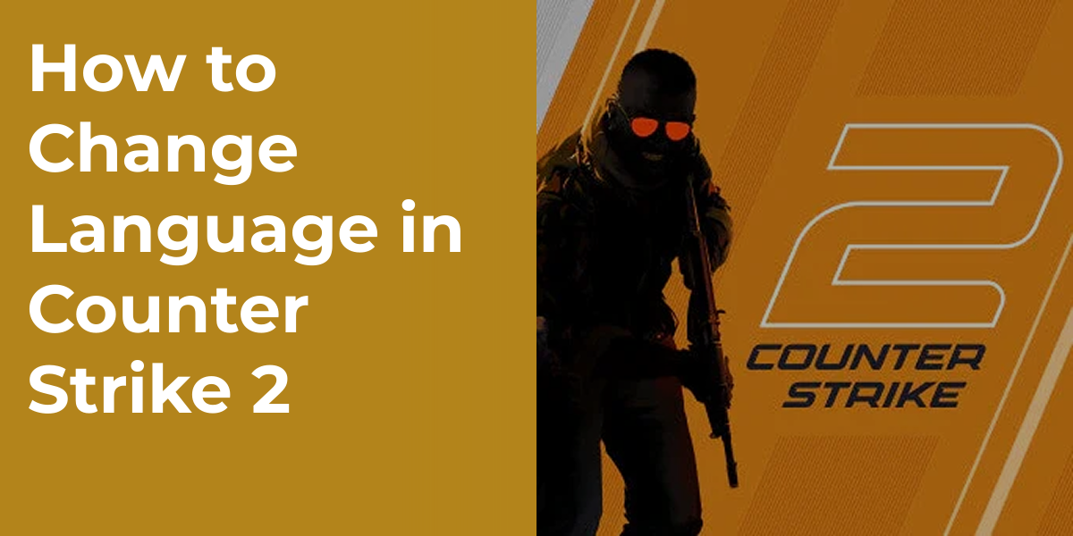 How to Change Language in Counter Strike 2