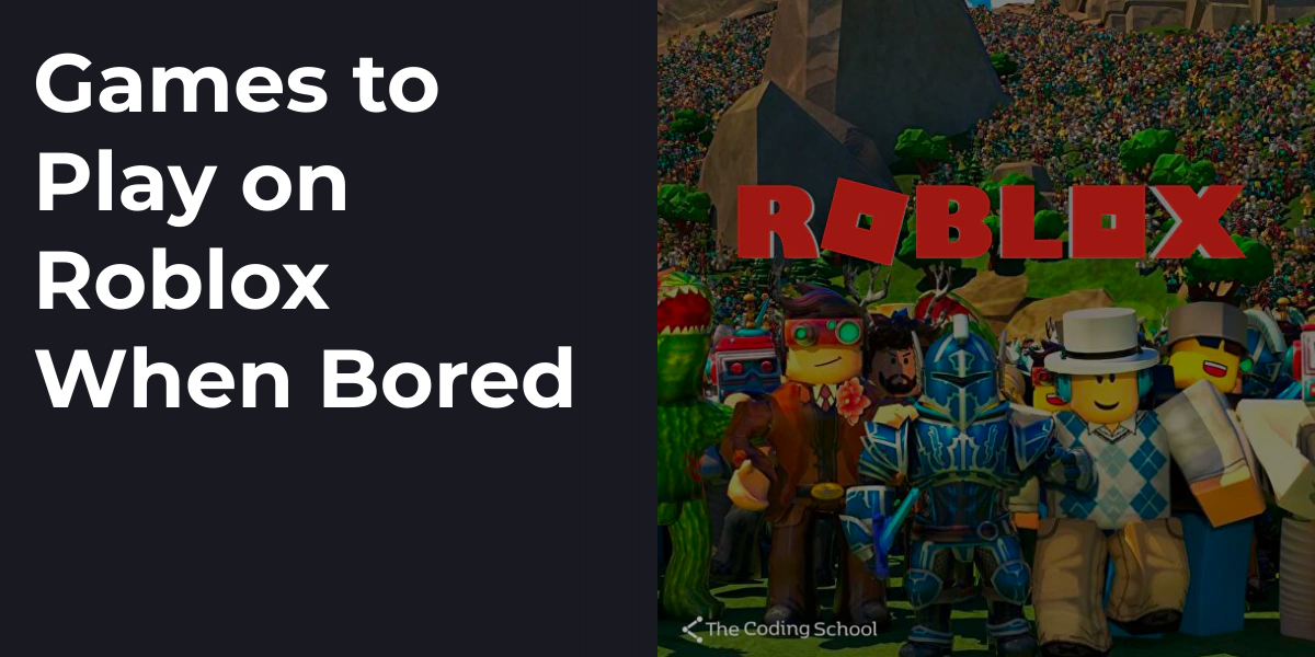Games to Play on Roblox When Bored