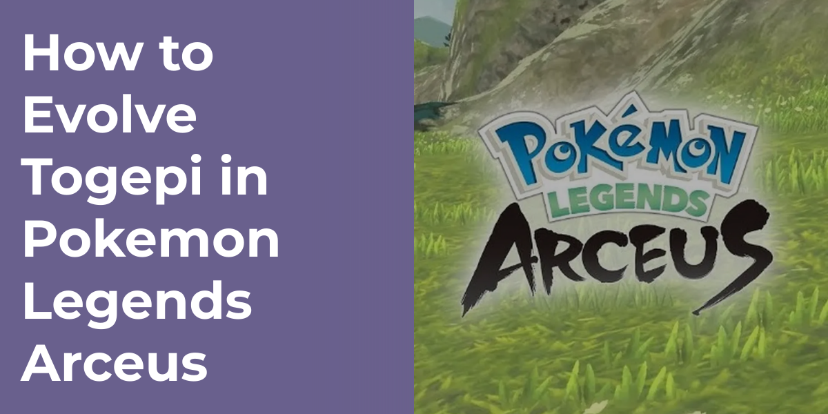 How to Evolve Togepi in Pokemon Legends Arceus