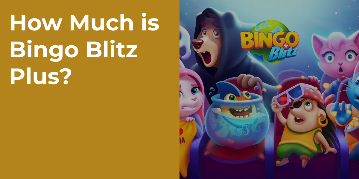 How Much is Bingo Blitz Plus?