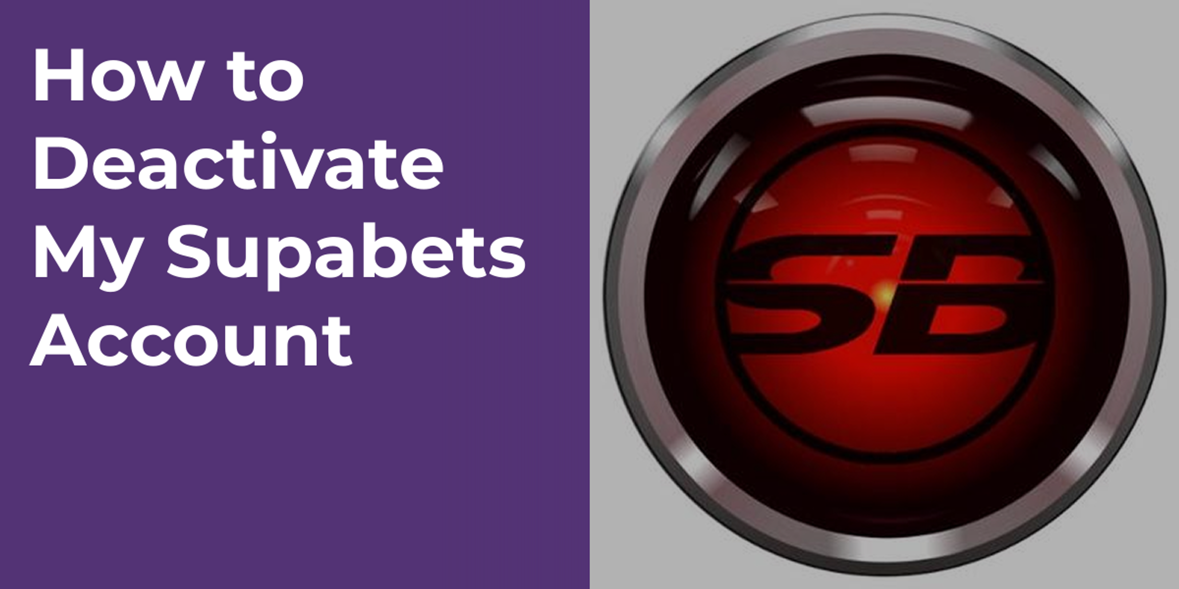 How to Deactivate My Supabets Account