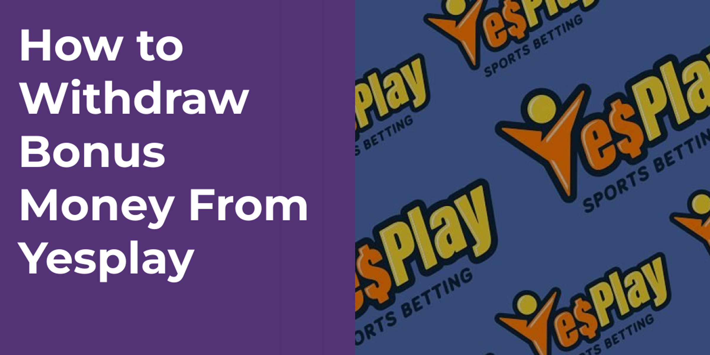 How to Withdraw Bonus Money From Yesplay