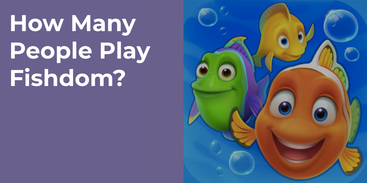 How Many People Play Fishdom?