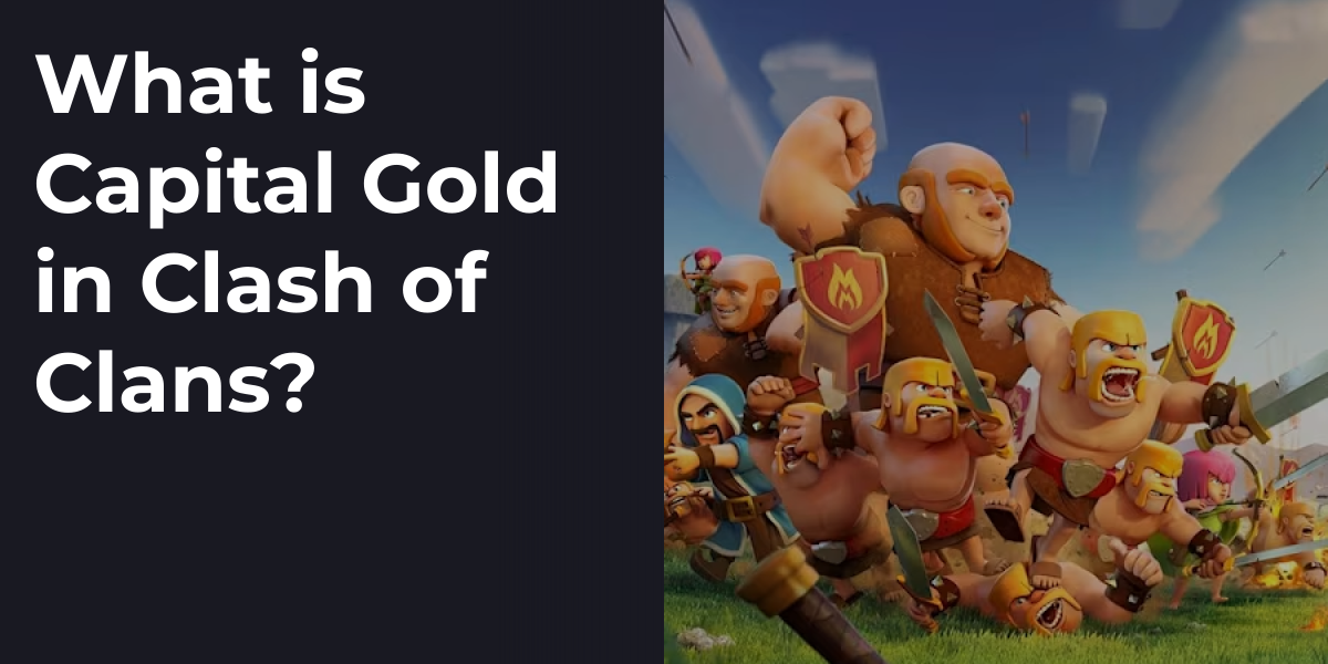 What is Capital Gold in Clash of Clans?