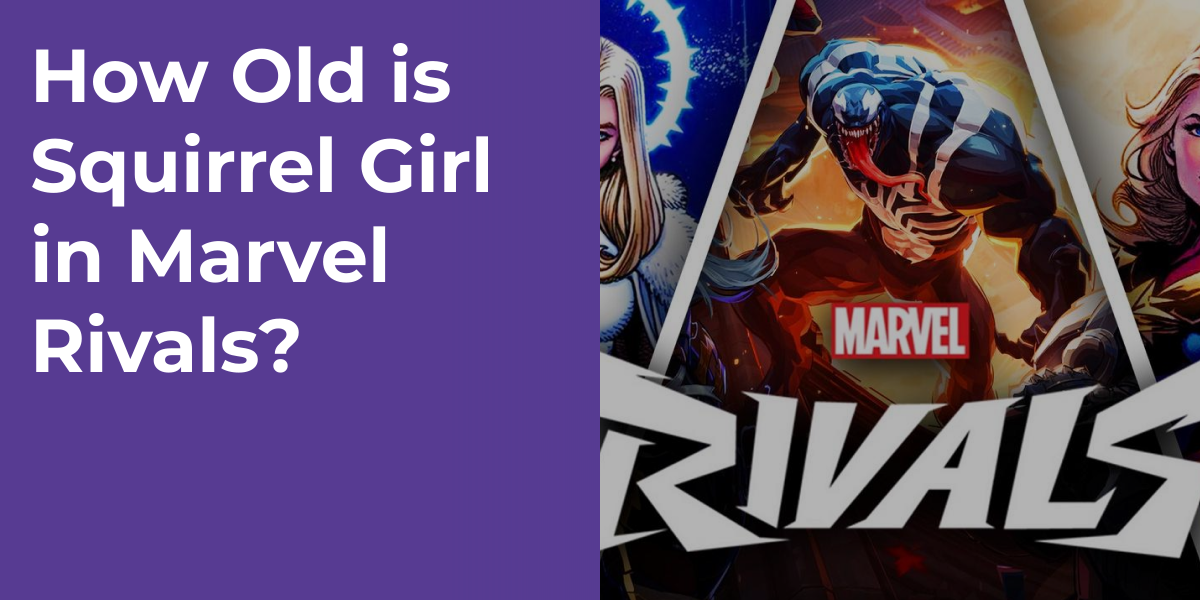 How Old is Squirrel Girl in Marvel Rivals?