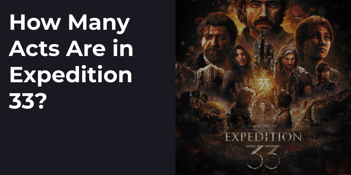 How Many Acts Are in Expedition 33?