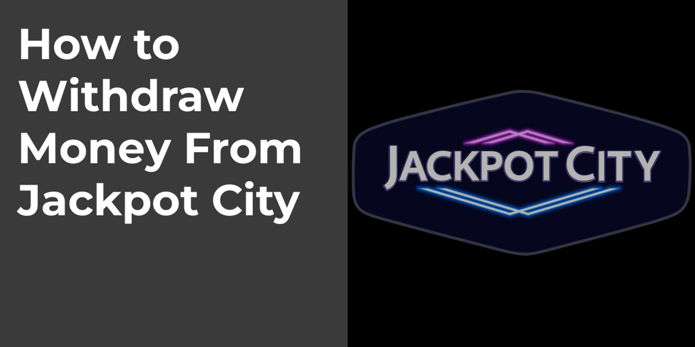 How to Withdraw Money From Jackpot City