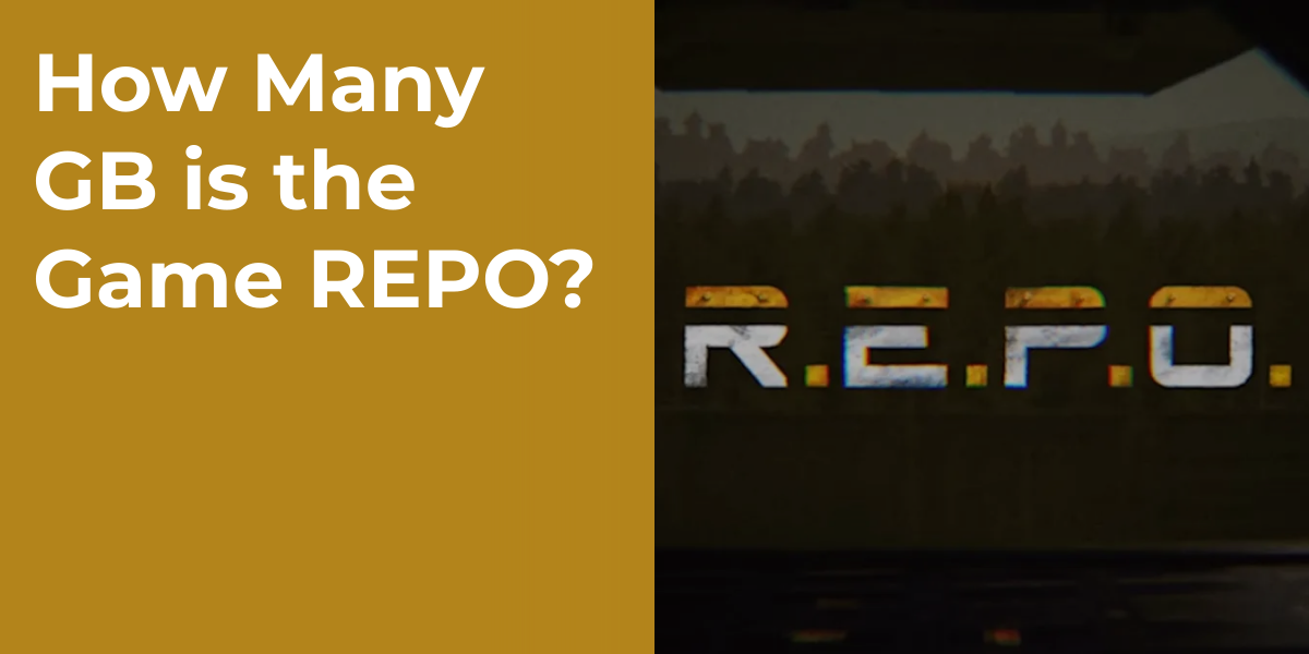 How Many GB is the Game REPO?