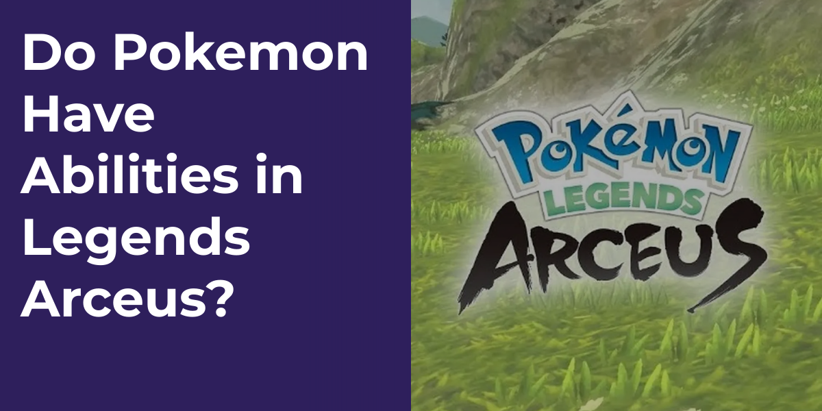 Do Pokemon Have Abilities in Legends Arceus?