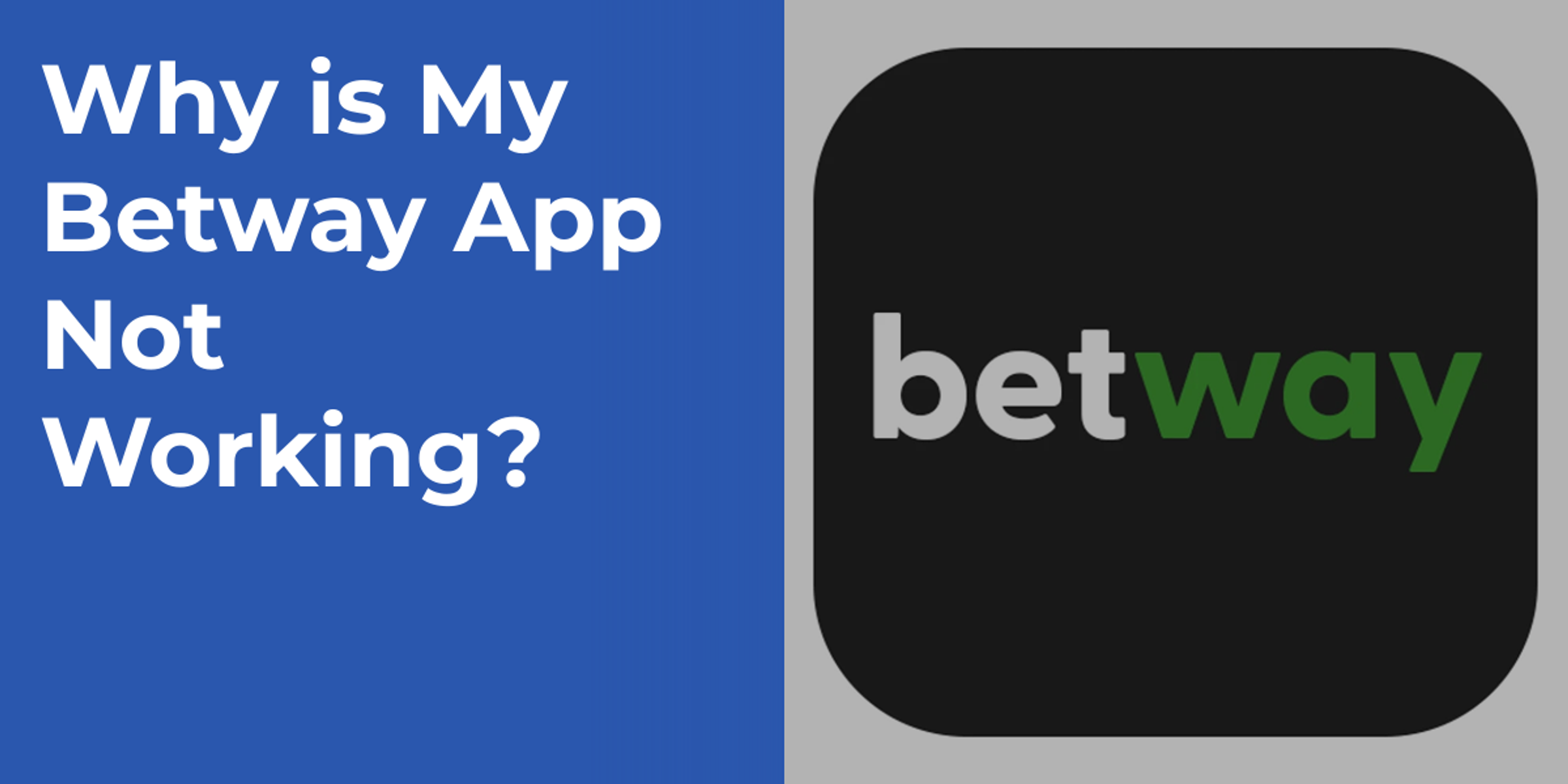 Why is My Betway App Not Working?