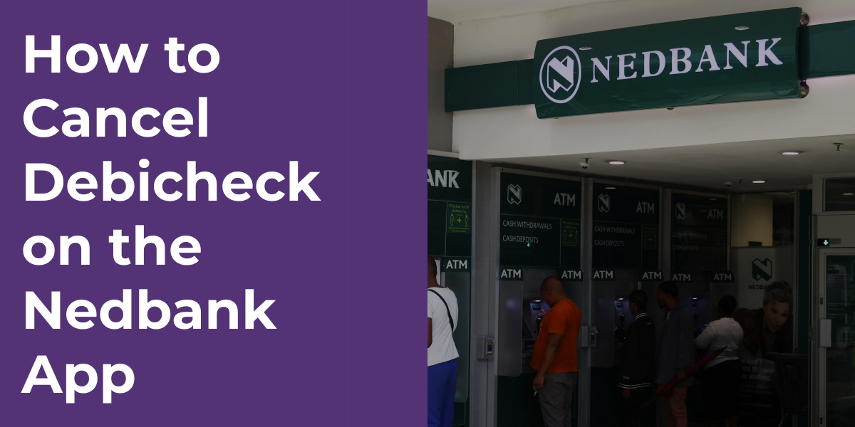 How to Cancel Debicheck on the Nedbank App