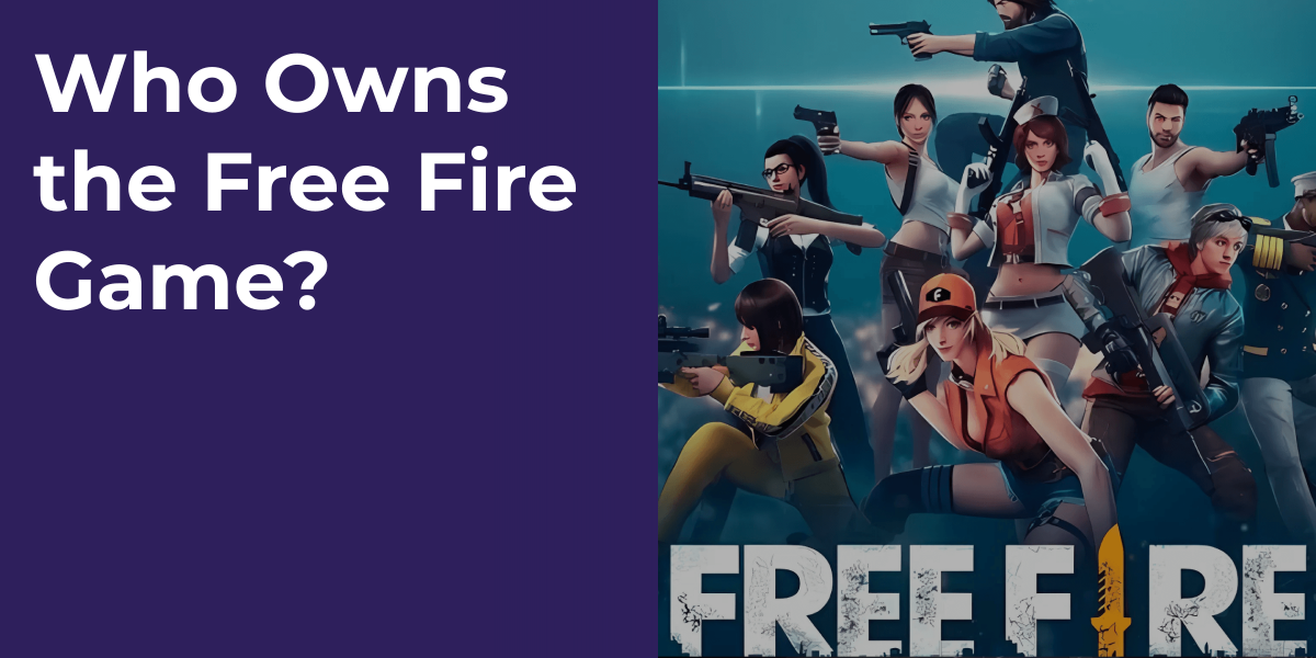 Who Owns the Free Fire Game?