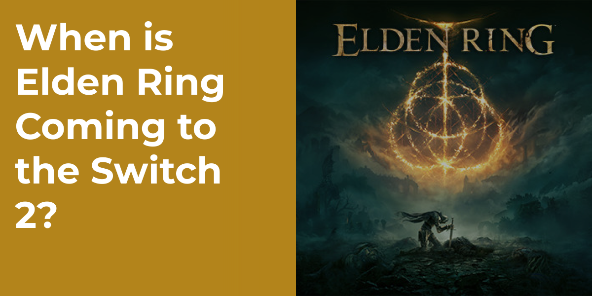 When is Elden Ring Coming to the Switch 2?