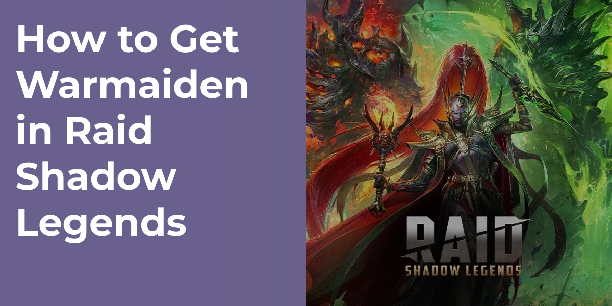 How to Get Warmaiden in Raid Shadow Legends
