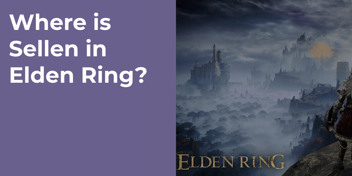 Where is Sellen in Elden Ring?