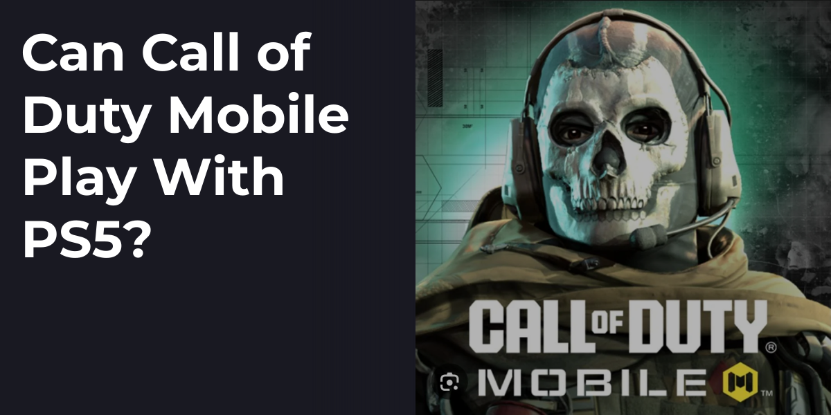 Can Call of Duty Mobile Play With PS5?