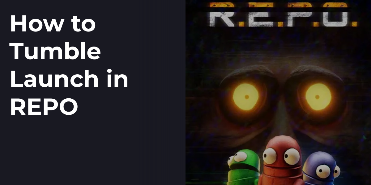 How to Tumble Launch in REPO