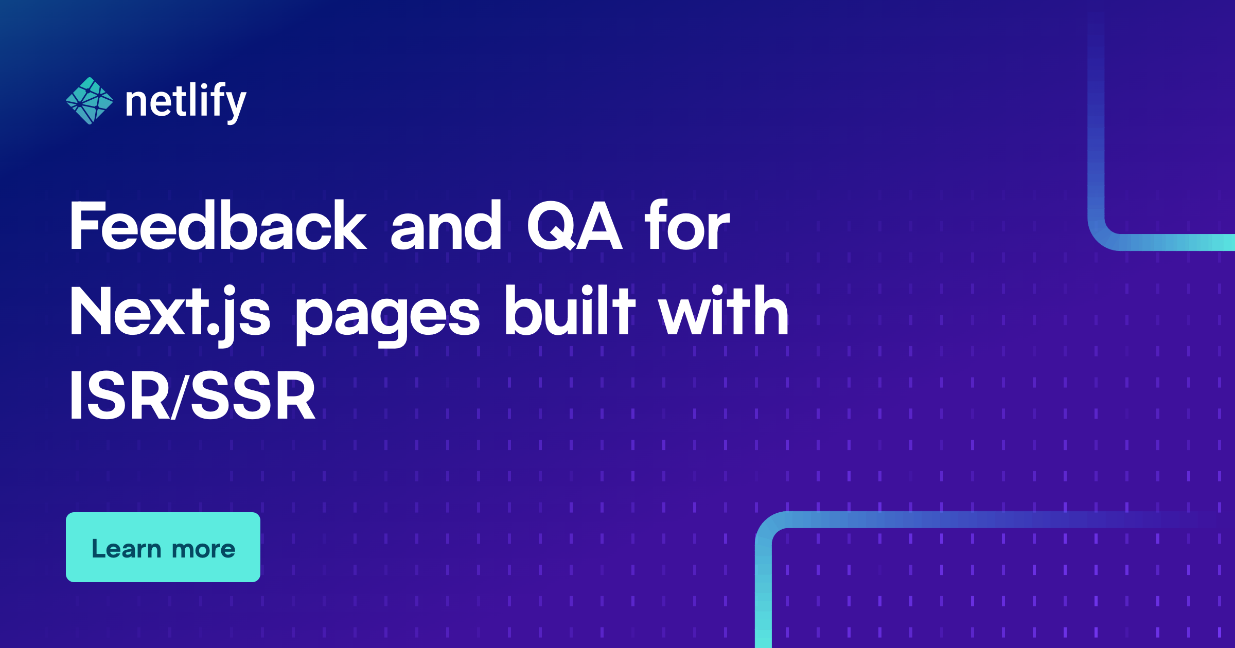 Gather feedback and QA on Next.js ISR and SSR pages | Netlify Blog