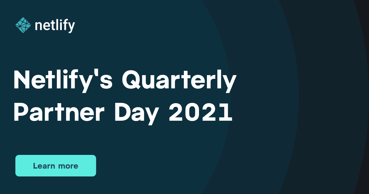 Netlify’s Partner Day Recap Q3 2021