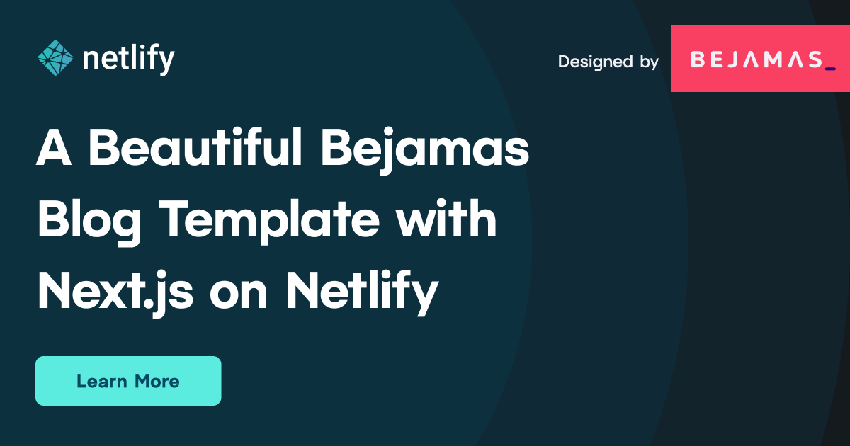 A Beautiful Bejamas Blog Template with Next.js on Netlify