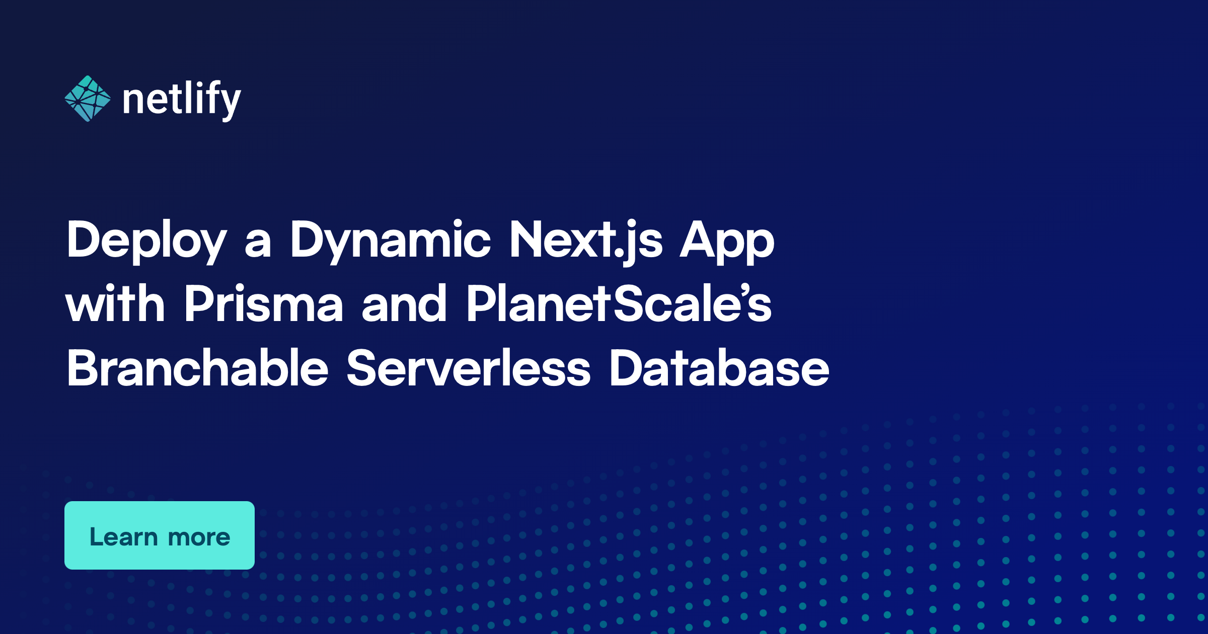 Deploy a Next.js App using Prisma and PlanetScale’s Serverless Database