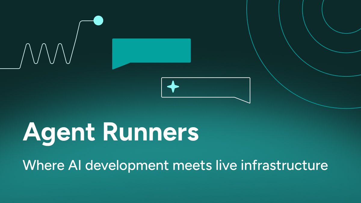 Agent Runners: Where AI development meets live infrastructure-image
