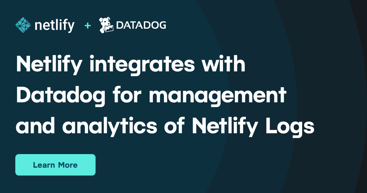 Netlify Integrates with Datadog for Management and Analytics of Netlify ...