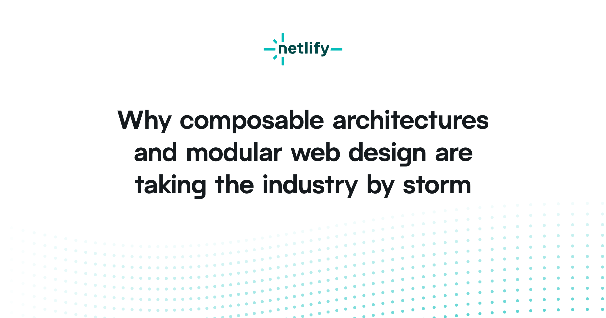 Why composable architectures and modular web design are taking the ...